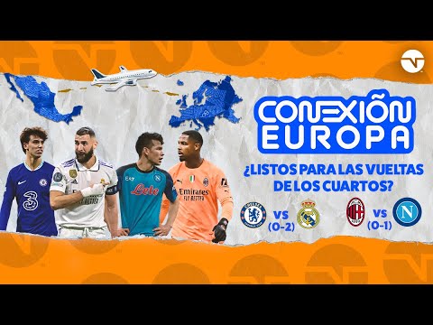 ¿LISTOS PARA LAS VUELTAS DE LOS CUARTOS DE FINAL DE LA CHAMPIONS LEAGUE? | CONEXIÓN EUROPA