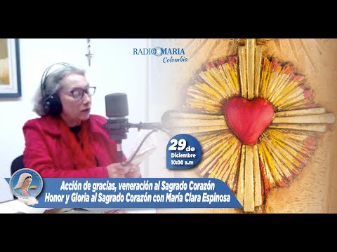 Honor y Gloria al Sagrado corazón de Jesús - Acción de gracias, veneración al Sagrado Corazón