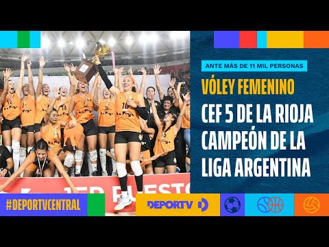¡HISTORIA PURA! CEF 5 de La Rioja CAMPEONAS de la Liga Argentina Femenina de Vóley por primera vez