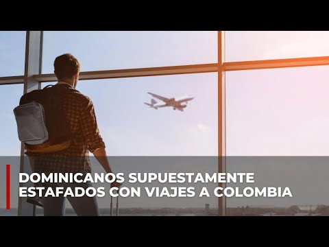 Dominicanos supuestamente estafados con viajes a Colombia