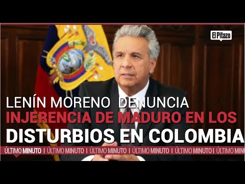 Lenín Moreno denuncia injerencia de Maduro en los disturbios en Colombia