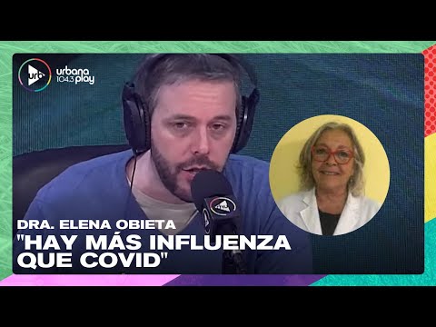 Hay más influenza que COVID, Dra Elena Obieta en #DeAcáEnMás