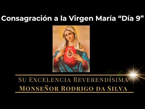 9) Día 9 “33 días de Consagración a la Virgen María” 06 May 2024