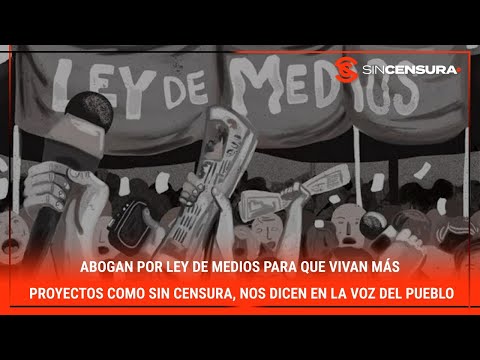 Abogan por #LeyDeMedios para que vivan más proyectos como #SinCensura, nos dicen en #LaVozDelPueblo