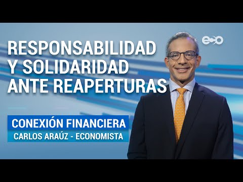 Conexión Financiera: Responsabilidad y solidaridad en reaperturas | ECO News