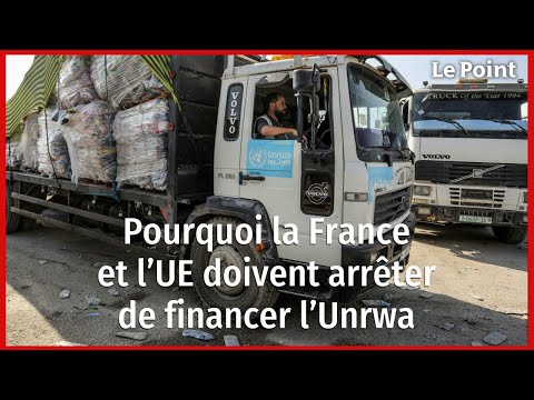 Pourquoi la France et l’UE doivent arrêter de financer l’Unrwa