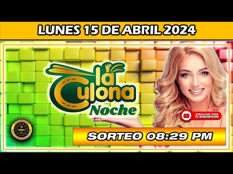 Resultado de LA CULONA NOCHE Del LUNES 15 de Abril 2024 #chance #culonanoche