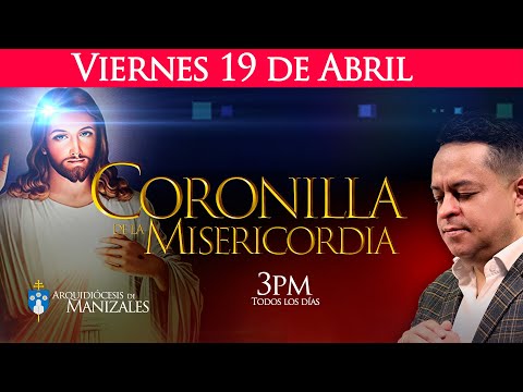 Coronilla de la Divina Misericordia viernes 19 de abril Arquidiócesis de Manizales Juan Camilo