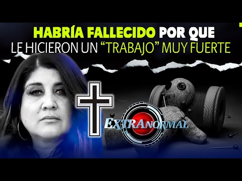 Laura Ribas habría fallecido por que le hicieron un “trabajo” muy fuerte.