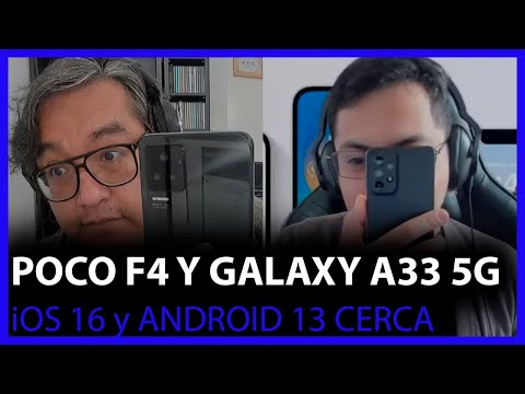 Xiaomi POCO F4 y Samsung Galaxy A33 5G; ¿Qué veremos en iOS 16 y Android 13?