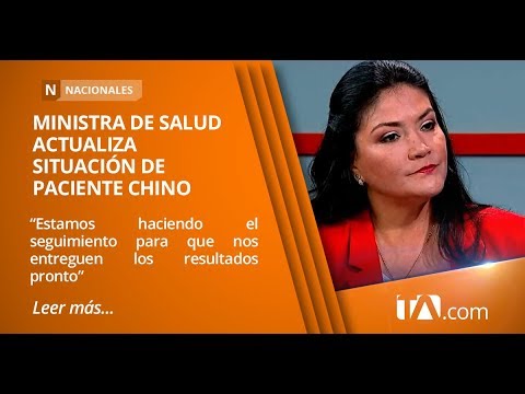 Ministra de Salud de Ecuador, Catalina Andramuño, actualiza situación de paciente chino