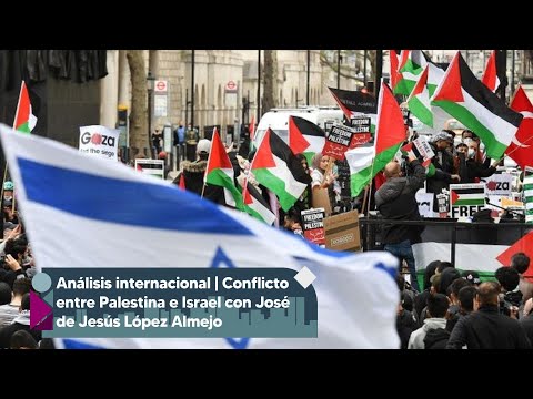 ¿Cuál es el contexto de lo que está pasando en Palestina e Israel? | Análisis Internacional