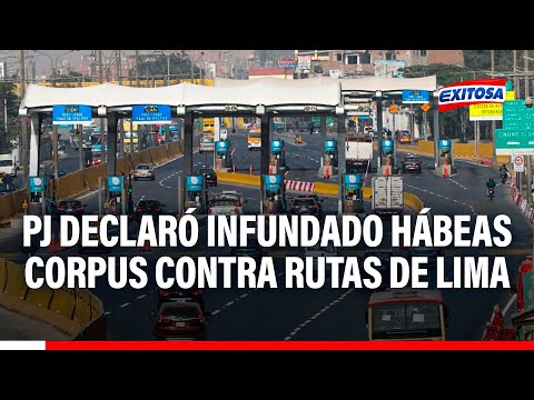 PJ declaró infundado hábeas corpus contra Rutas de Lima por cobro de peajes de Puente Piedra