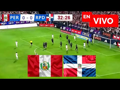 Peru vs Republica Dominicana EN VIVO / Amistoso Internacional