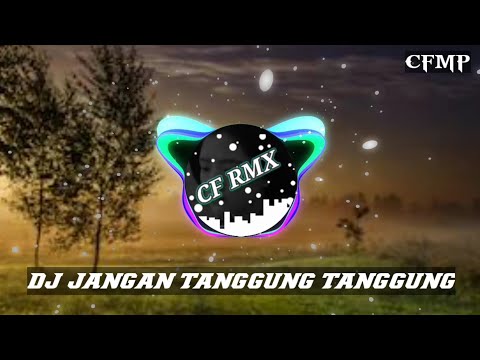 DJ Jangan Tanggung Tanggung ( Thomas Arya ) Remix by CF RMX