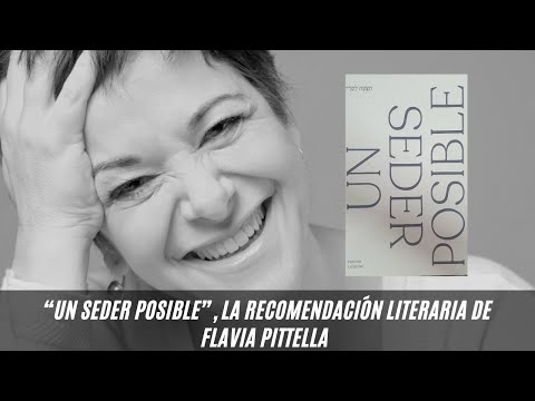Un Seder Posible: la recomendación literaria de Flavia Pittella
