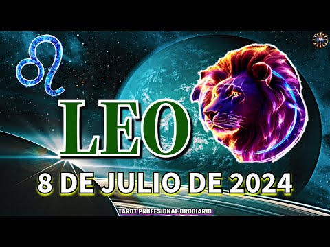 Horóscopo de Hoy - Leo - 8 de Julio de 2024. Amor + Dinero + Salud.