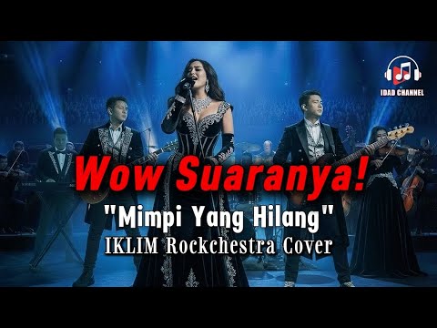 Suara Melengking! Mimpi Yang Hilang - IKLIM | Rockchestra Version Cover