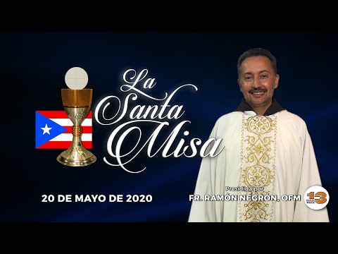 Santa Misa de Hoy, Miércoles, 20 de Mayo de 2020
