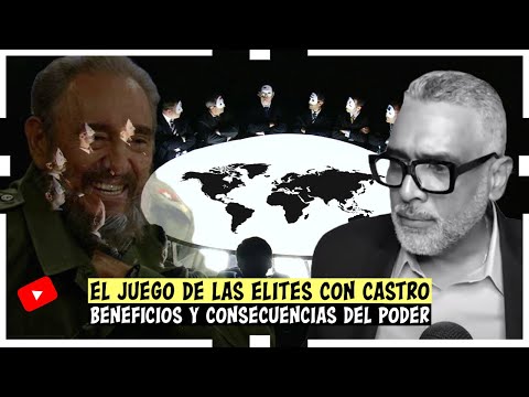El juego de las elites con Castro. Beneficios y consecuencias del poder | Carlos Calvo