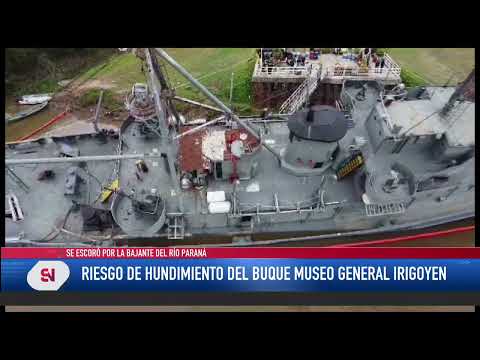 Riesgo de hundimiento del buque museo General Irigoyen  Se escoró por la bajante del río en San Pedr