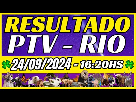 Resultado do jogo do bicho ao vivo PTV RIO e LOOK-GO 16HS dia 24/09/2024