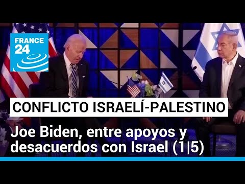 El papel de Joe Biden en la guerra en Gaza, a seis meses de iniciado el conflicto (1/5)