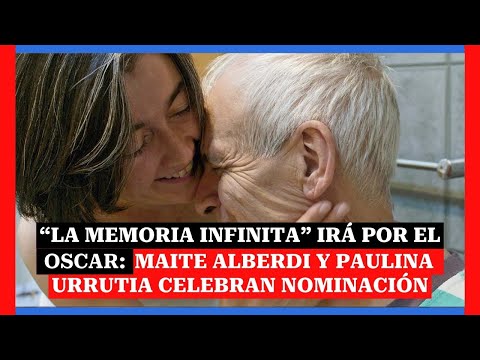 “La Memoria Infinita” irá por el Oscar: Maite Alberdi y Paulina Urrutia celebran nominación