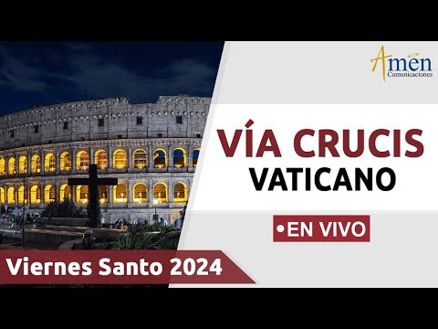 VIACRUCIS 2024 | VATICANO PADRE CARLOS YEPES  (((EN VIVO)))