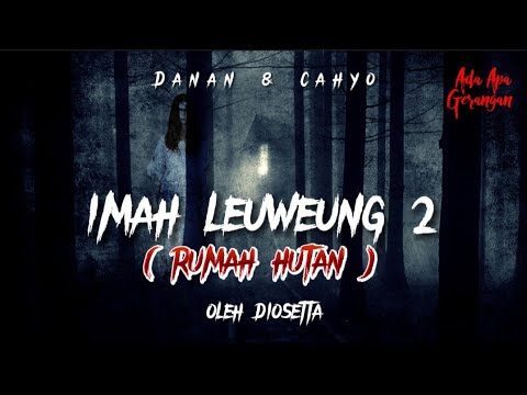 IMAH LEUWEUNG ( RUMAH HUTAN 2 ) PERJANJIAN DENGAN IBLIS NERAKA