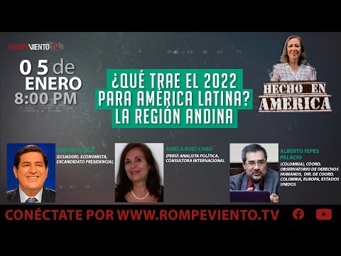 ¿Qué trae el 2022 para América Latina La región andina - Hecho en América