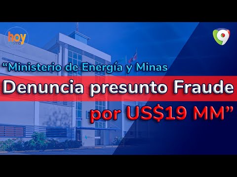 Ministerio de Energía y Minas denuncia presunto fraude por US$19 MM | Hoy Mismo