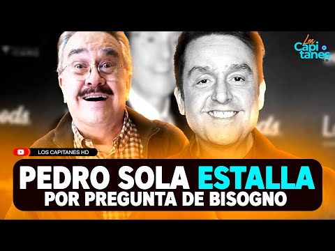 Pedro Sola ESTALLA contra REPORTEROS por pregunta sobre Daniel Bisogno y su salud