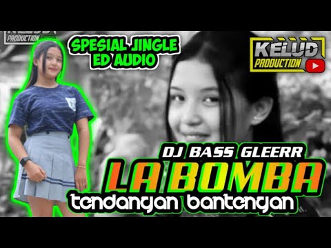 DJ BASS GLERR TENDANGAN BANTENGAN || LABOMBA || JINGLE ED AUDIO MALANG