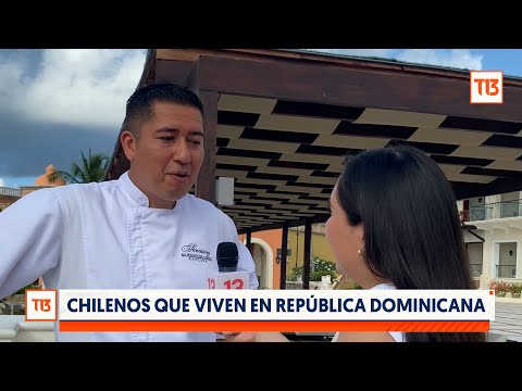 ¿Por qué un chileno vive en República Dominicana?