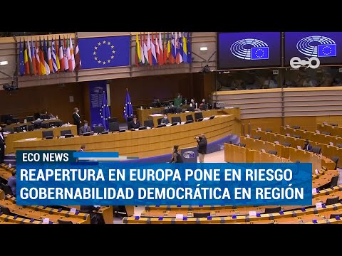Reapertura en Europa pone en riesgo la gobernabilidad democrática | ECO News