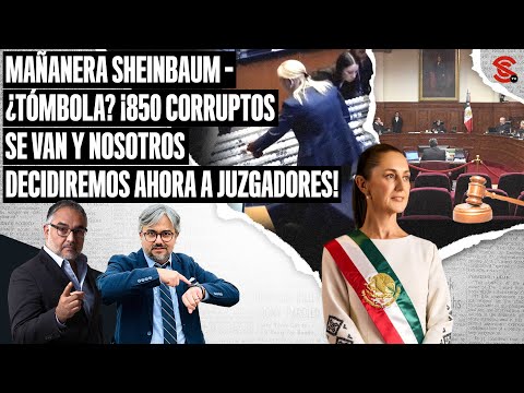 #MAÑANERA #Sheinbaum ¿Tómbola? ¡850 CORRUPTOS se van y nosotros decidiremos ahora a juzgadores!