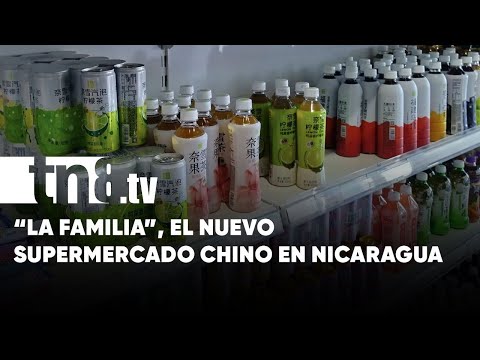 «La Familia» Nuevo supermercado chino abre sus puertas en Managua