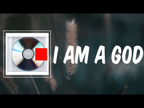 I Am a God (Lyrics) - Kanye West