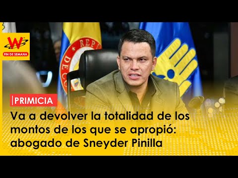 Va a devolver la totalidad de los montos de los que se apropió: abogado de Sneyder Pinilla