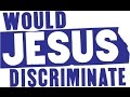 Who would Jesus discriminate against?