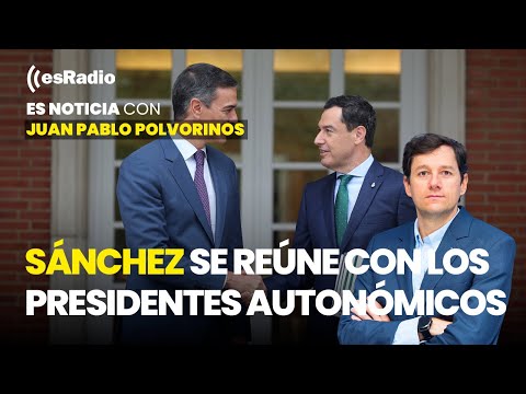 Es Noticia: Sánchez se reúne con los presidentes autonómicos para beneficiar a Cataluña