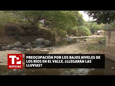 Preocupación por los bajos niveles de los ríos en el Valle, ¿llegarán las lluvias?