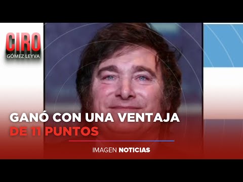 Javier Milei gana las elecciones presidenciales en Argentina | Ciro Gómez Leyva