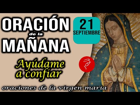 Oración de la mañana de hoy Sábado 21 de septiembre 2024 - Ayúdame a confiar