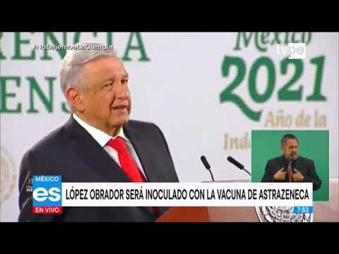 México: López Obrador será inoculado con la vacuna de AstraZeneca