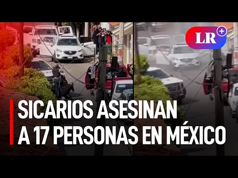 Masacre en México: sicarios armados asesinan a 17 personas que asistían a un funeral  | #LR