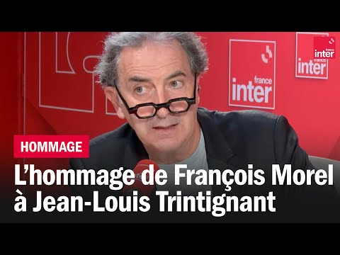 Hommage à Jean-Louis Trintignant - Le Billet de François Morel