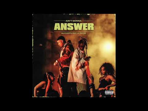 NLE Choppa & Lil Wayne - AIN'T GONNA ANSWER (AUDIO)