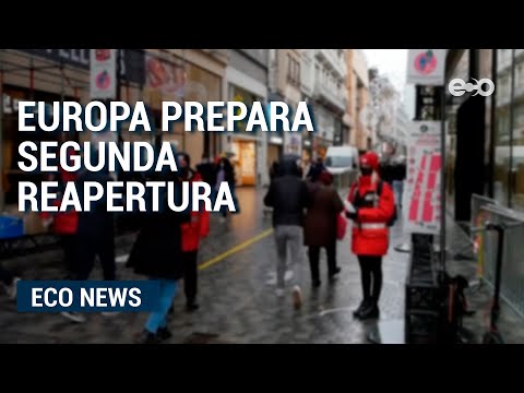 Europa prepara segunda reapertura | ECO News